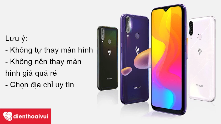 Lưu ý khi thay màn hình Vsmart Joy 3