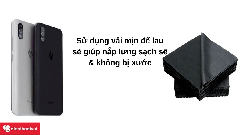 Cách v&ecirc;̣ sinh nắp lưng Vsmart Bee 3 hi&ecirc;̣u quả