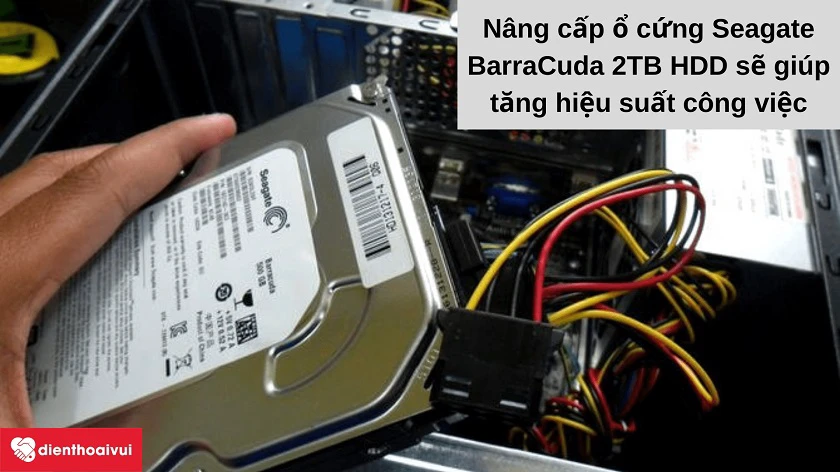V&igrave; sao n&ecirc;n n&acirc;ng cấp ổ cứng HDD Seagate BarraCuda 2TB?