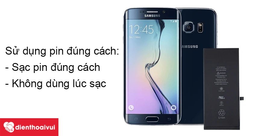Sử dụng pin điện thoại Samsung đ&uacute;ng c&aacute;ch