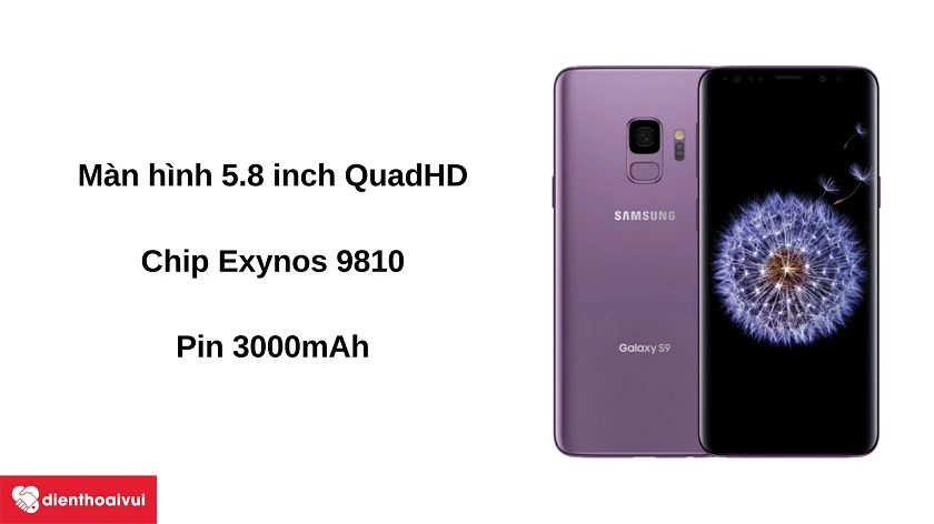 Điện thoại Samsung Galaxy S9 - Màn hình 5.8 inch, chip Exynos 9810, pin 3000mAh