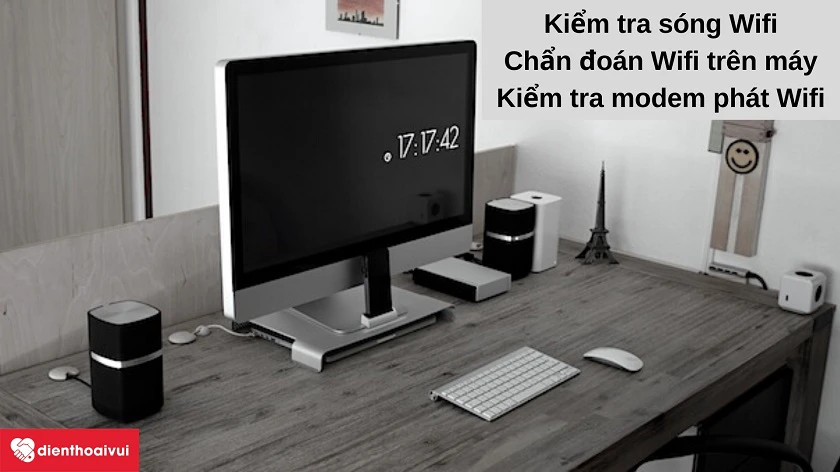 Những cách giải quy&ecirc;́t v&acirc;́n đ&ecirc;̀ k&ecirc;́t n&ocirc;́i WiFi tr&ecirc;n máy iMac A2115