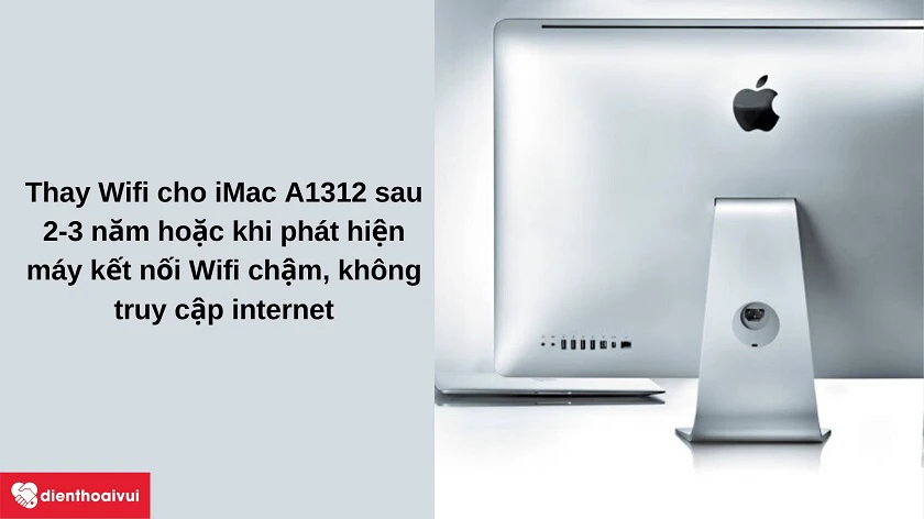 Thời đi&ecirc;̉m hợp lý đ&ecirc;̉ thay Wifi cho iMac 27 inch A1312