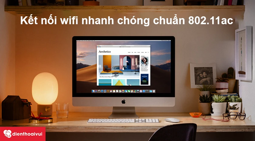 iMAC 27-INCH A1419 &ndash; Kết nối wifi nhanh ch&oacute;ng chuẩn 802.11ac