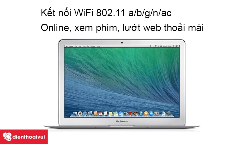 Macbook Air 2011 kết nối WiFi mạnh mẽ cho những trải nghiệm trực tuyến mượt mà