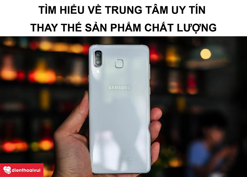 Lưu ý trước khi đi thay kính lưng Galaxy A8 Star