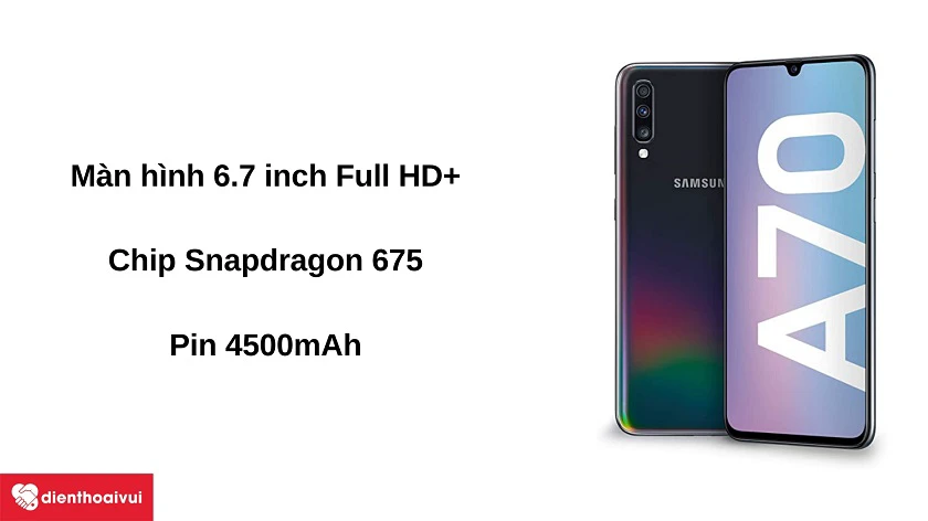 Điện thoại Samsung Galaxy A70 - Màn hình 6.7 inch, chip Snapdragon 675, pin 4500mAh