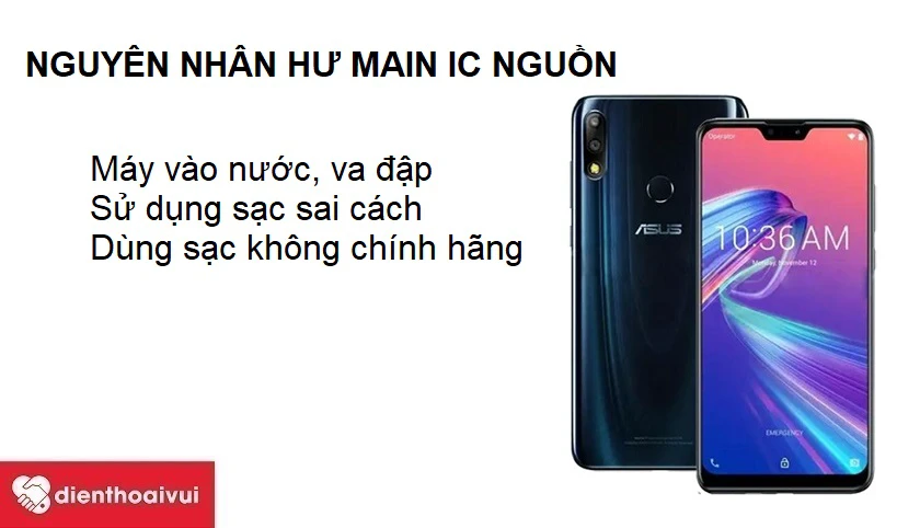 Nguy&ecirc;n nh&acirc;n dẫn đến việc hư main nguồn điện thoại Asus