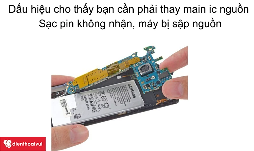 Những dấu hiệu cho thấy bạn cần phải thay main ic nguồn Samsung