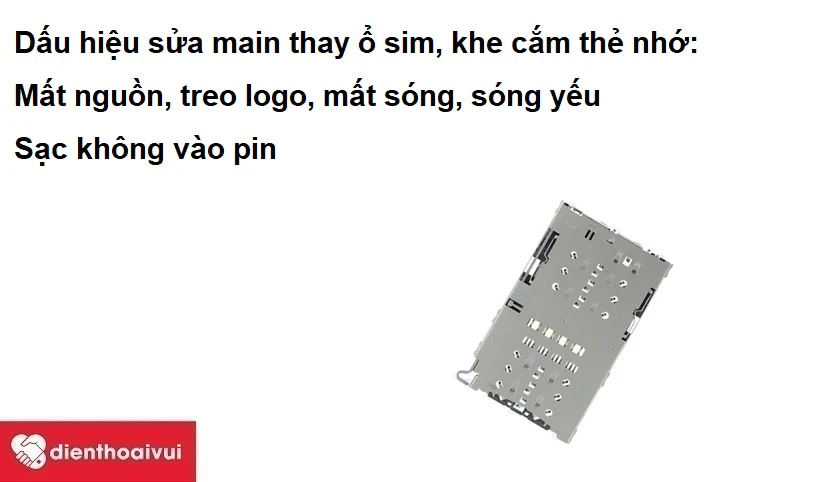 Những dấu hiệu cho thấy bạn cần phải sửa main thay ổ sim, thay khe cắm thẻ nhớ