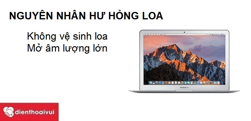 Những nguyên nhân dẫn đến Macbook bị hư loa