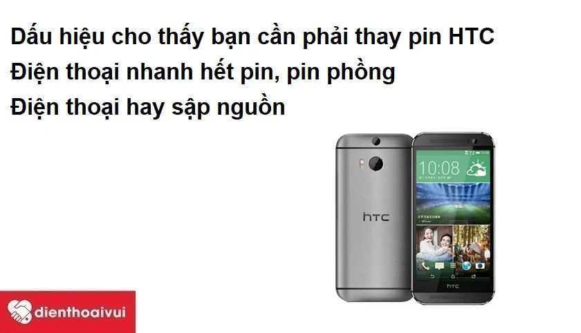 Dấu hiệu cho thấy bạn cần phải thay pin HTC