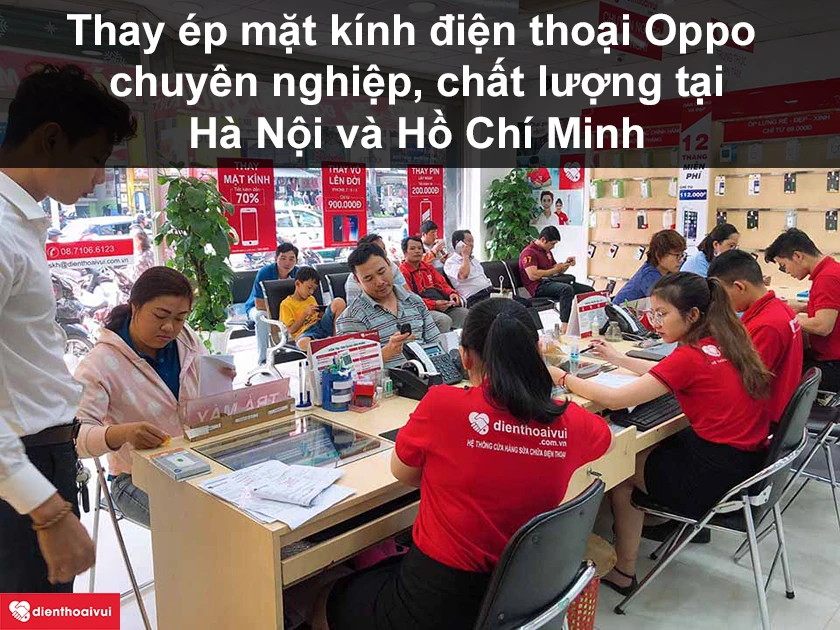 Địa chỉ thay &eacute;p mặt k&iacute;nh điện thoại Oppo chuy&ecirc;n nghiệp, chất lượng tại HCM, H&agrave; Nội