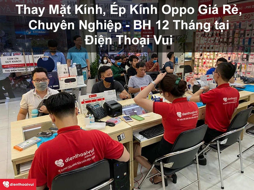Dịch vụ thay &eacute;p k&iacute;nh Oppo uy t&iacute;n, gi&aacute; rẻ tại Điện Thoại Vui