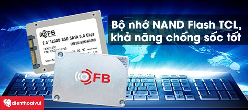 Bộ nhớ NAND Flash TCL, khả năng chống sốc tốt