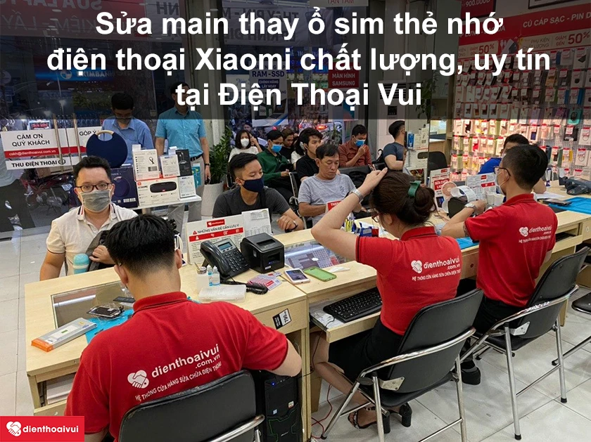 Dịch vụ sửa main thay ổ sim thẻ nhớ điện thoại Xiaomi chất lượng, uy t&iacute;n tại Điện Thoại Vui