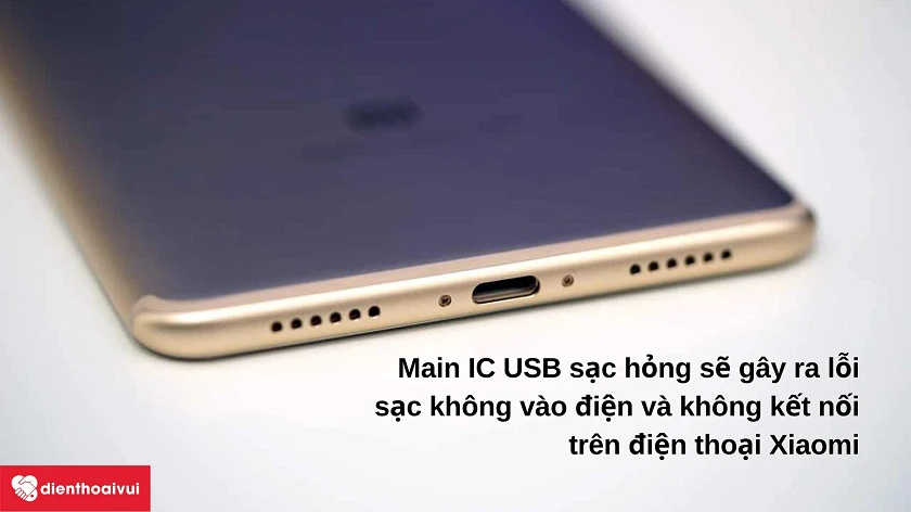 Những d&acirc;́u hi&ecirc;̣u cho th&acirc;́y bạn c&acirc;̀n sửa main IC USB sạc đi&ecirc;̣n thoại Xiaomi