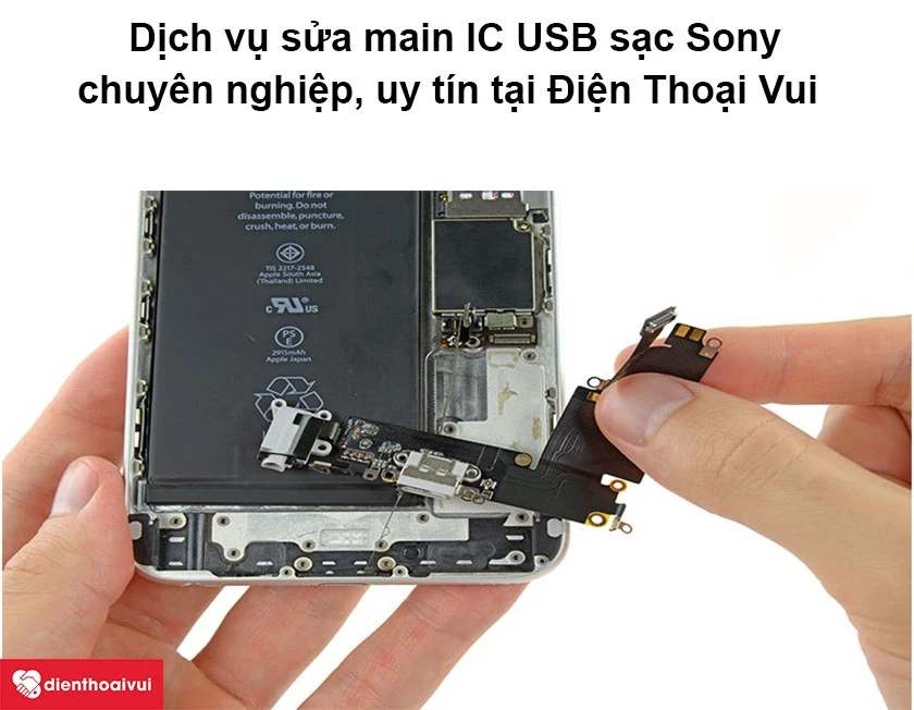 Dịch vụ sửa main IC USB sạc điện thoại Sony chuy&ecirc;n nghiệp, uy t&iacute;n tại Điện Thoại Vui
