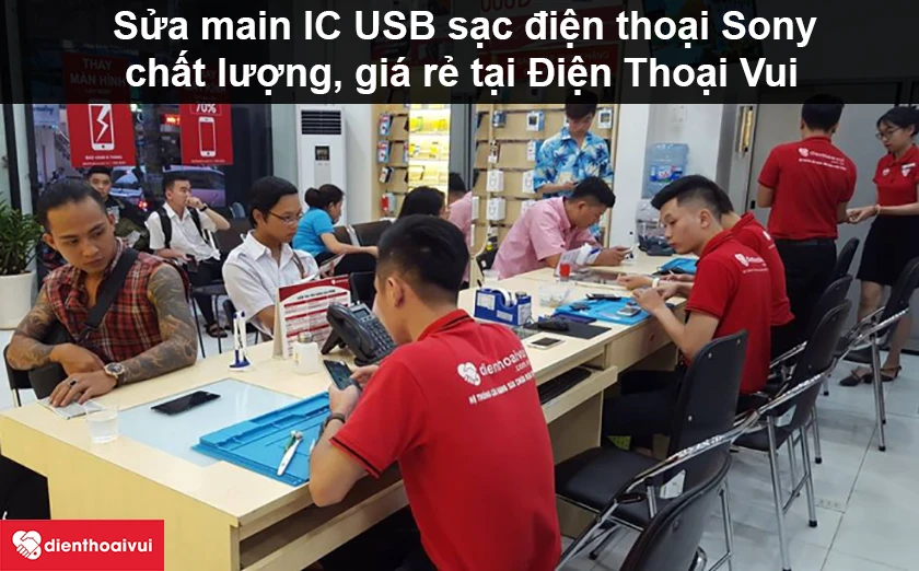 Địa chỉ sửa main IC USB sạc điện thoại Sony ở đ&acirc;u chất lượng, gi&aacute; rẻ tại TPHCM, H&agrave; Nội?