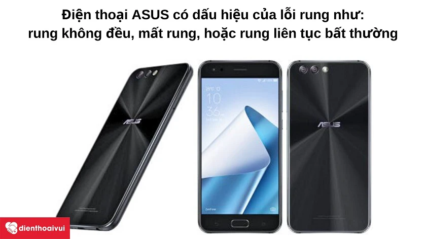 Những d&acirc;́u hi&ecirc;̣u cho th&acirc;́y bạn c&acirc;̀n phải sửa main rung đi&ecirc;̣n thoại ASUS