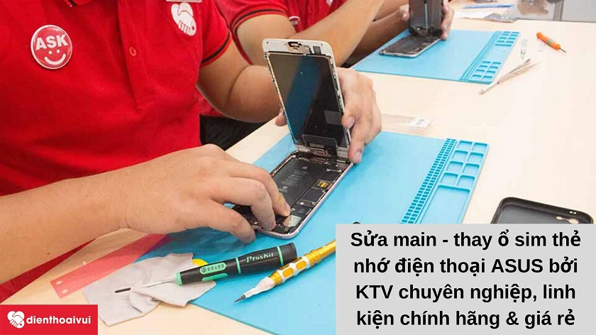 Địa đi&ecirc;̉m sửa main - thay &ocirc;̉ sim thẻ nhớ đi&ecirc;̣n thoại ASUS ở đ&acirc;u chuy&ecirc;n nghi&ecirc;̣p, giá rẻ tại TP. H&ocirc;̀ Chí Minh & Hà N&ocirc;̣i?