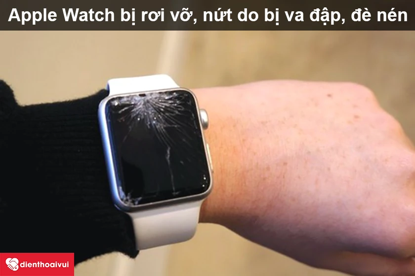 Nguyên nhân dẫn đến việc hư màn hình Apple Watch
