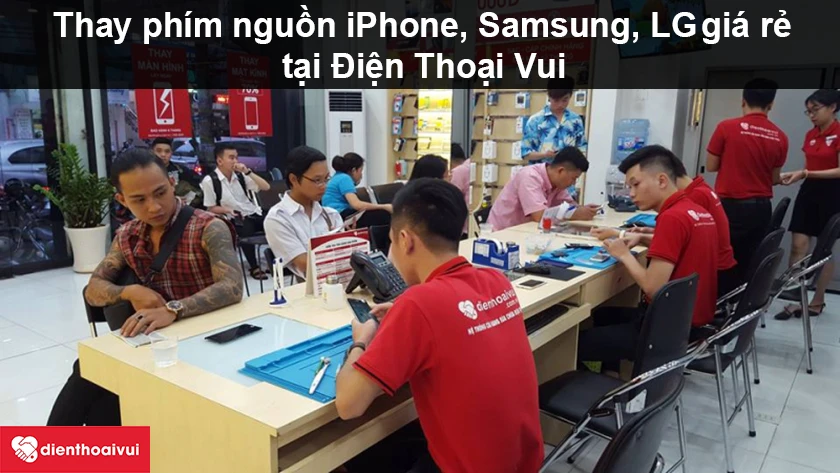 Thay ph&iacute;m nguồn iPhone, Samsung, LG ở đ&acirc;u chuy&ecirc;n nghiệp, gi&aacute; rẻ tại HCM, H&agrave; Nội?