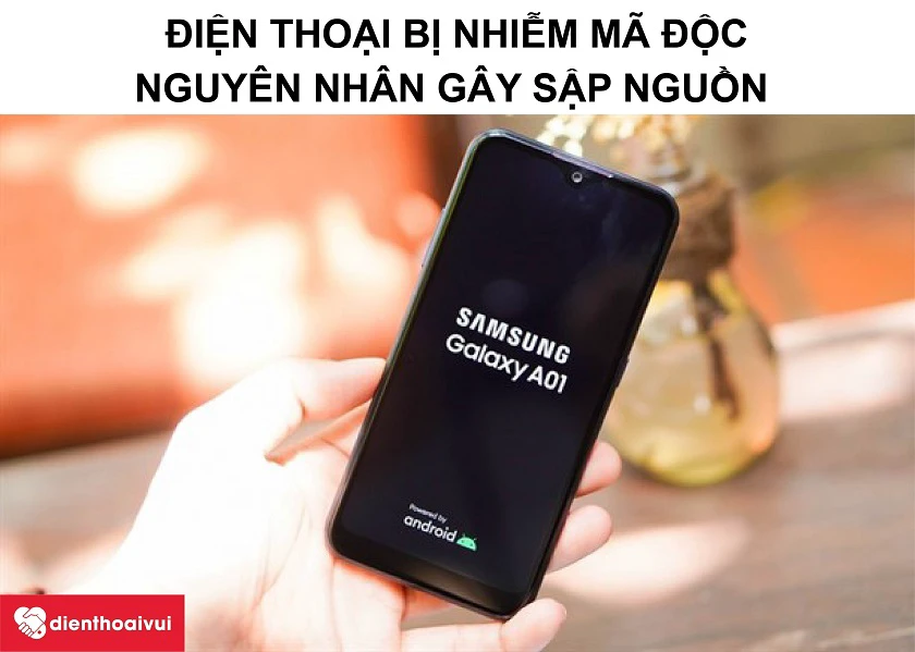 Samsung Galaxy A01 bị nhiễm m&atilde; độc, virus