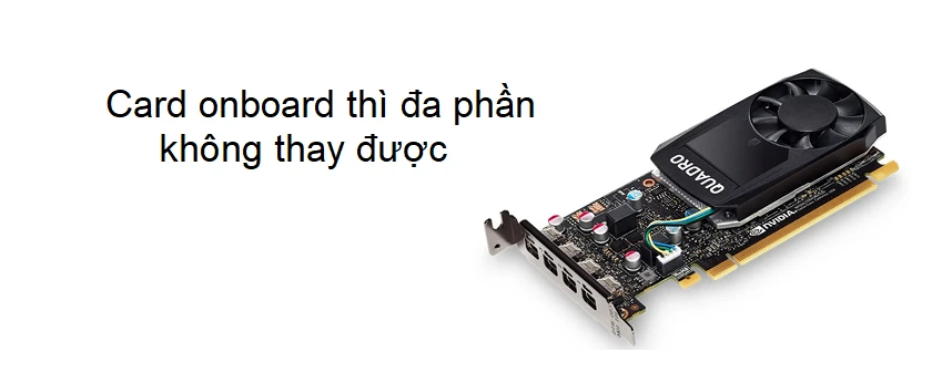 Card màn hình laptop có thay được không? card màn hình laptop giá bao nhiêu?