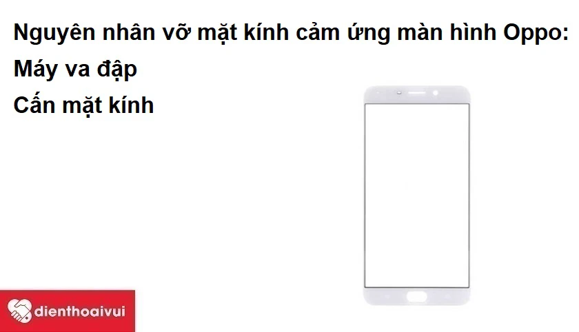Nguyên nhân nào dẫn đến vỡ mặt kính cảm ứng màn hình Oppo