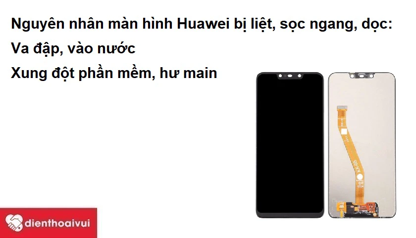 Những nguy&ecirc;n nh&acirc;n l&agrave;m m&agrave;n h&igrave;nh điện thoại Huawei bị liệt, sọc ngang, sọc dọc