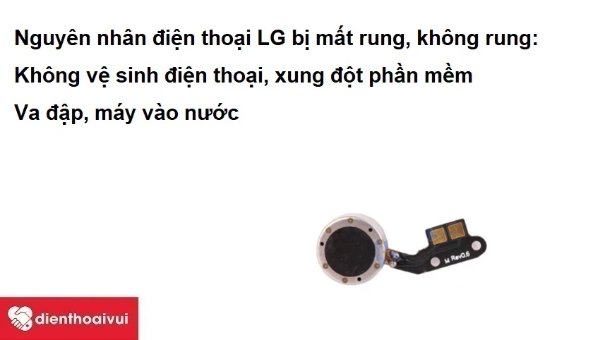 Những nguyên nhân dẫn đến chiếc điện thoại LG bị mất rung, không rung