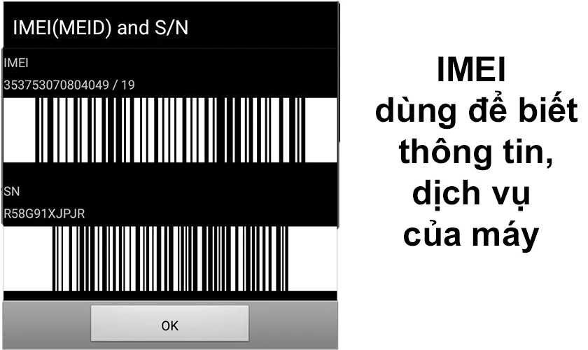 IMEI - (International Mobile Equipment Identity) là một dãy số gồm 15 số và là 1 số duy nhất trên chiếc điện thoại