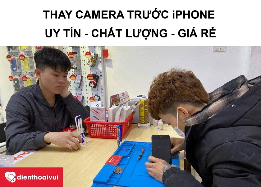 Dịch vụ thay camera trước iPhone chuy&ecirc;n nghiệp, gi&aacute; rẻ tại Điện Thoại Vui