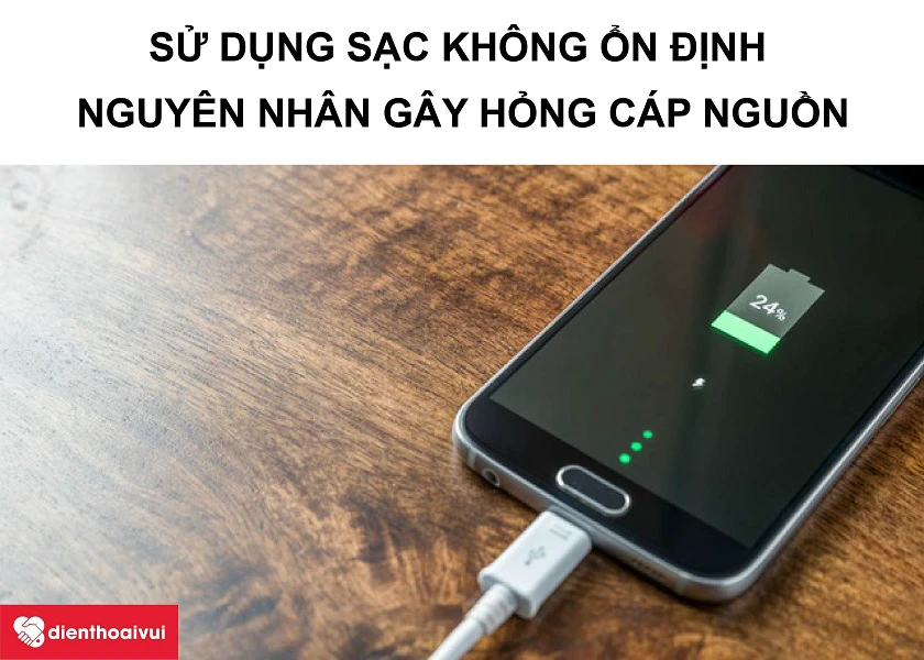 Nguy&ecirc;n nh&acirc;n dẫn đến d&acirc;y c&aacute;p nguồn điện thoại Samsung bị đứt, bị hỏng&nbsp;