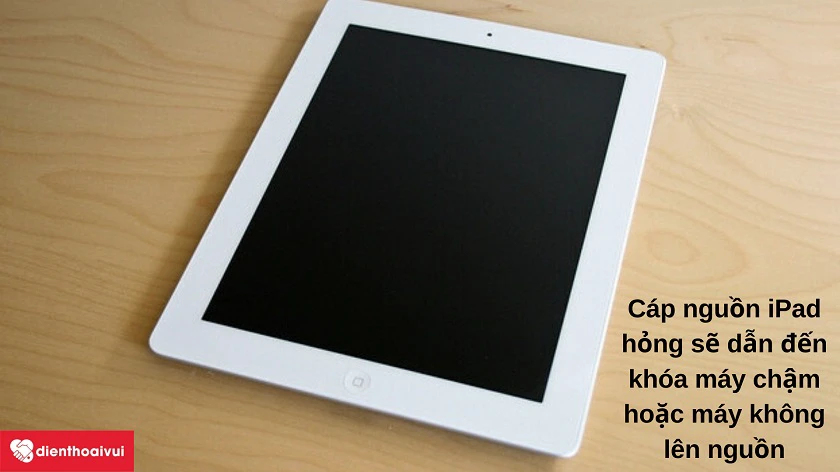 Những d&acirc;́u hi&ecirc;̣u cho th&acirc;́y bạn c&acirc;̀n phải thay cáp ngu&ocirc;̀n cho iPad