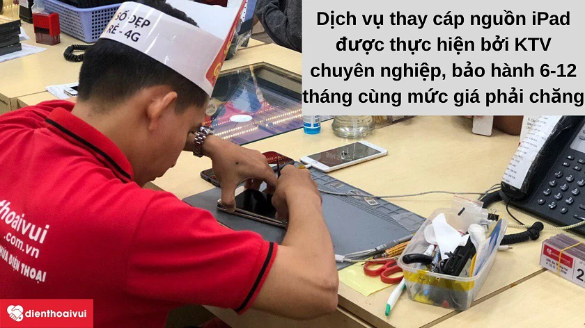 Thay cáp ngu&ocirc;̀n iPad ở đ&acirc;u uy tín, ch&acirc;́t lượng, giá rẻ tại TP. H&ocirc;̀ Chí Minh và Hà N&ocirc;̣i?
