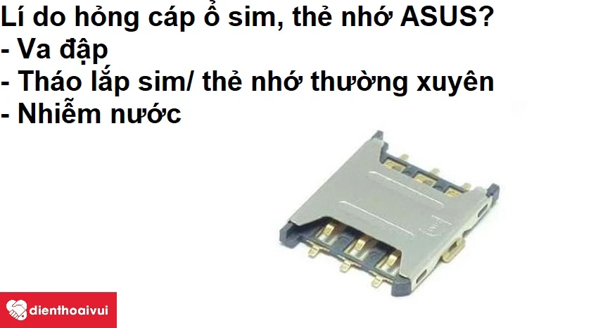 Nguy&ecirc;n nh&acirc;n dẫn đến c&aacute;p ổ sim, thẻ nhớ Asus bị hỏng