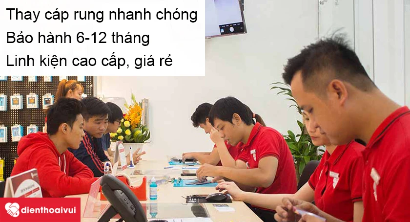 Địa điểm thay c&aacute;p rung điện thoại ở đ&acirc;u chất lượng, gi&aacute; rẻ tại TP.HCM, H&agrave; Nội?