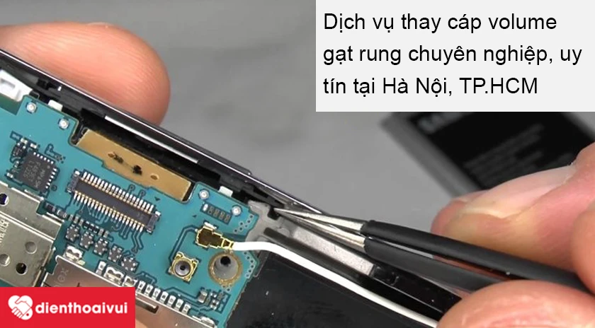 Dịch vụ thay c&aacute;p volume gạt rung chuy&ecirc;n nghiệp, uy t&iacute;n tại Điện Thoại Vui