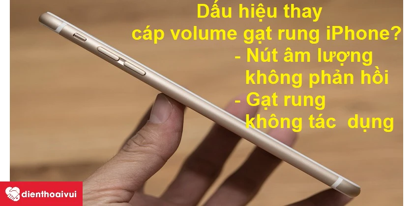 Những dấu hiệu cho thấy bạn cần phải thay c&aacute;p volume gạt rung điện thoại iPhone