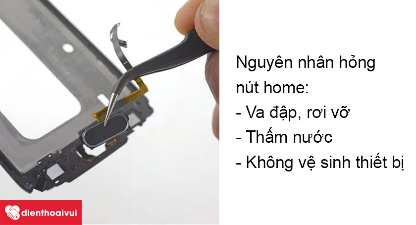 Nguy&ecirc;n nh&acirc;n dẫn đến n&uacute;t home Samsung bị liệt