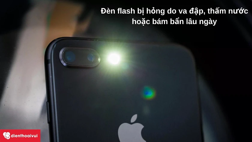 Nguy&ecirc;n nh&acirc;n d&acirc;̃n đ&ecirc;́n đèn flash tr&ecirc;n iPhone kh&ocirc;ng sáng l&ecirc;n hoặc bị hư hỏng