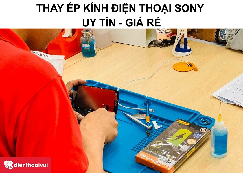 Dịch vụ thay ép kính điện thoại Sony uy tín, giá rẻ tại Điện Thoại Vui