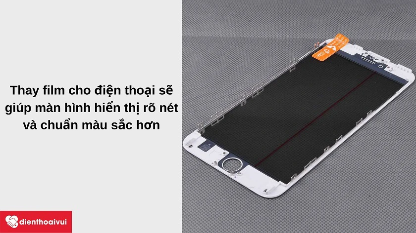 Thay film đi&ecirc;̣n thoại là gì?