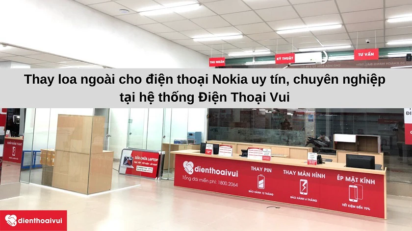 Dịch vụ thay loa ngoài đi&ecirc;̣n thoại Nokia uy tín, giá rẻ tại Đi&ecirc;̣n Thoại Vui