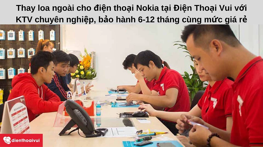 Địa đi&ecirc;̉m thay loa ngoài đi&ecirc;̣n thoại Nokia ở đ&acirc;u chuy&ecirc;n nghi&ecirc;̣p, ch&acirc;́t lượng tại TP. H&ocirc;̀ Chí Minh và Hà N&ocirc;̣i?
