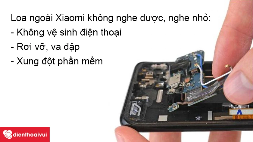 Nguyên nhân dẫn đến loa ngoài điện thoại Xiaomi không nghe được, nghe bị nhỏ