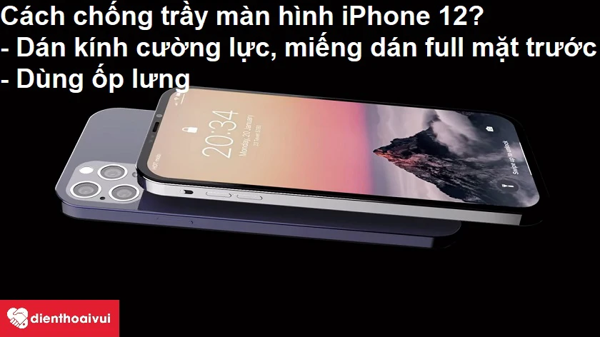 cach-chong-tray-xuoc-han-che-thay-man-hinh-dien-thoai-ip-12-dienthoaivui.com.vn