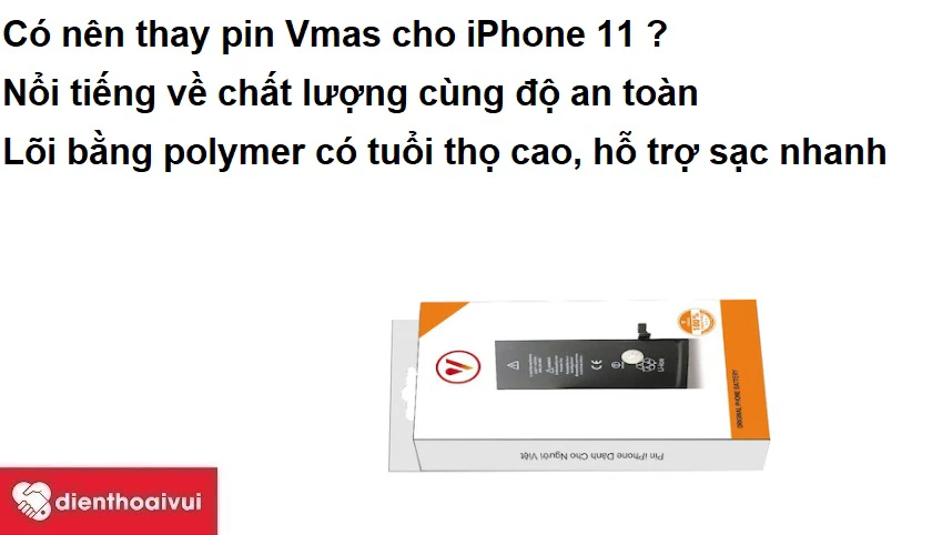 C&oacute; n&ecirc;n thay pin Vmas cho iPhone 11 ?